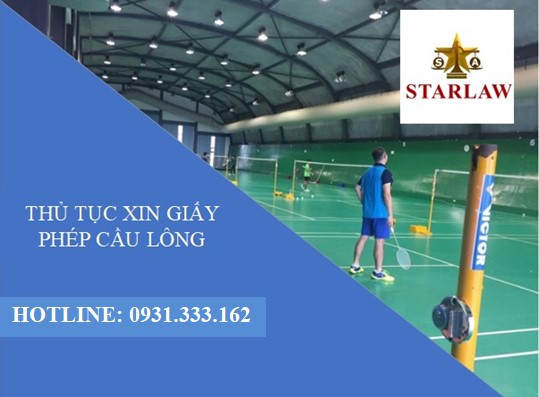 THỦ TỤC XIN GIẤY PHÉP CẦU LÔNG 