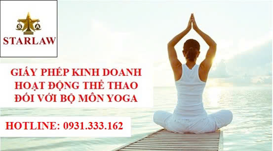 THỦ TỤC XIN CẤP GIẤY PHÉP KINH DOANH HOẠT ĐỘNG THỂ THAO ĐỐI VỚI BỘ MÔN YOGA